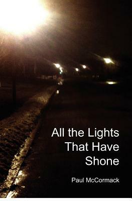 All the Lights That Have Shone by Paul McCormack