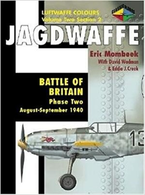 Jagdwaffe 2/2: Battle of Britain: Phase Two August-September 1940 by David Wadman, Martin Pegg, Eric Mombeek