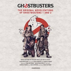 Ghostbusters: The Original Movie Novelizations Omnibus by Richard Mueller, Ed Naha