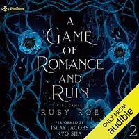 A Game of Romance and Ruin by Ruby Roe