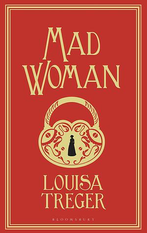 Madwoman by Louisa Treger