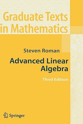 Advanced Linear Algebra by Steven Roman