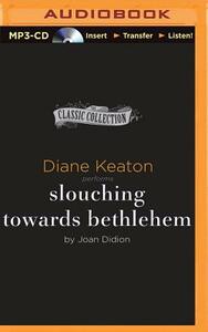 Slouching Towards Bethlehem by Joan Didion