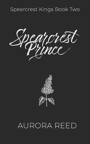 Spearcrest Prince by Aurora Reed