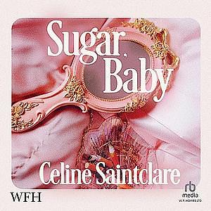 Sugar, Baby by Celine Saintclare