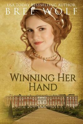 Winning her Hand: A Regency Romance by Bree Wolf