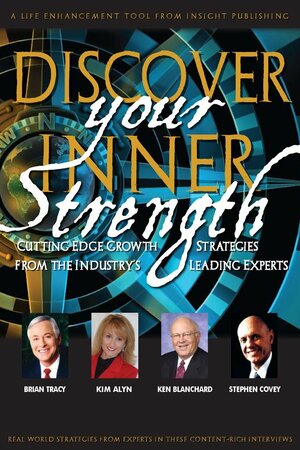 Discover Your Inner Strength by Kenneth H. Blanchard, Brian Tracy, Kimberly Alyn, Stephen R. Covey