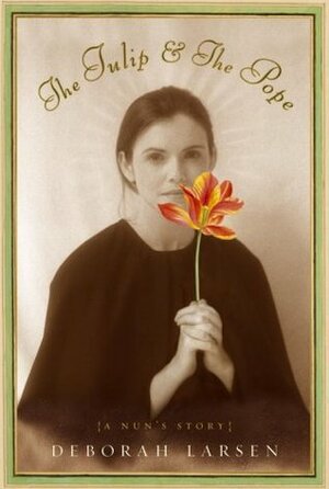 The Tulip and the Pope by Deborah Larsen