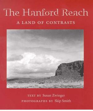 The Hanford Reach: A Land of Contrasts by Susan Zwinger