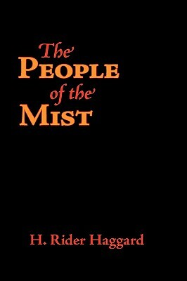 The People of the Mist, Large-Print Edition by H. Rider Haggard