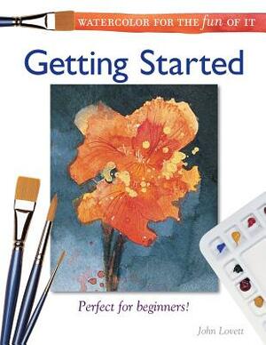 Watercolor for the Fun of It - Getting Started by John Lovett