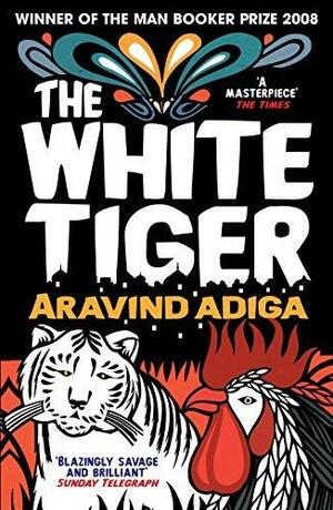 The White Tiger by Aravind Adiga