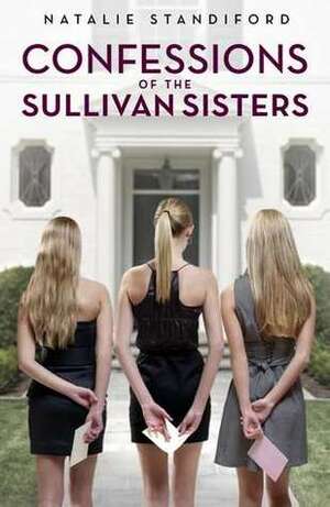 Confessions of the Sullivan Sisters by Natalie Standiford