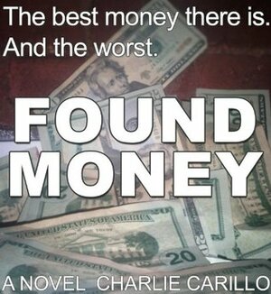 Found Money by Charlie Carillo