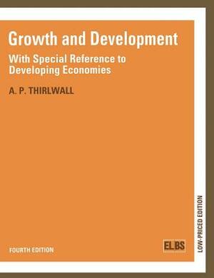 Growth and Development: With Special Reference to Developing Economies by A. P. Thirlwall