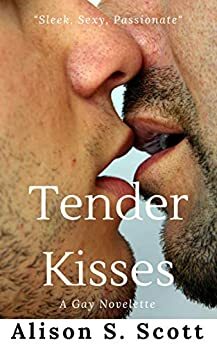 Tender Kisses by Cameron Rowe, Alison Scott