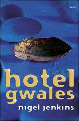 Hotel Gwales by Nigel Jenkins