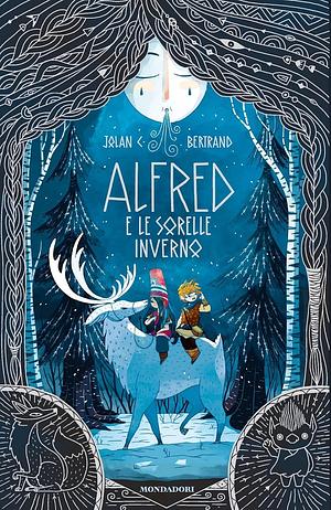 Alfred e le sorelle Inverno by Jolan C. Bertrand