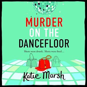 Murder on the Dancefloor by Katie Marsh