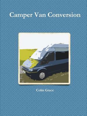 Camper Van Conversion by Colin Grace