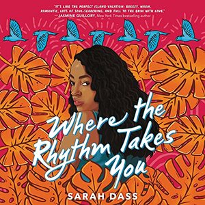 Where the Rhythm Takes You by Sarah Dass