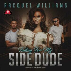 Falling for My Side Dude by Racquel Williams