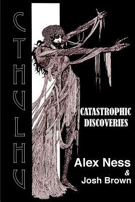 Catastrophic Discoveries: Children of Cthulhu by Alex Ness, Josh Brown