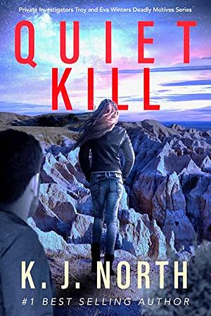 Quiet Kill: A Bone-Chilling, Serial Killer Thriller  by K.J. North