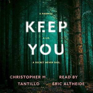 Keep You by Christopher M. Tantillo