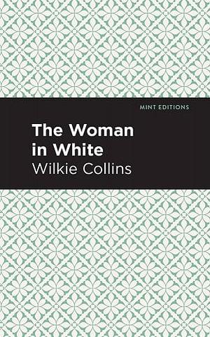 The Woman in White by Wilkie Collins