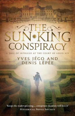 The Sun King Conspiracy by Denis Lépée, Yves Jégo