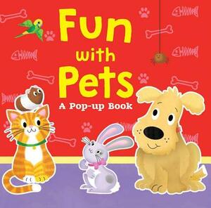 Fun with Pets: A Pop-Up Book by 