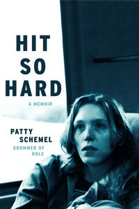 Hit So Hard: A Memoir by Erin Hosier, Patty Schemel
