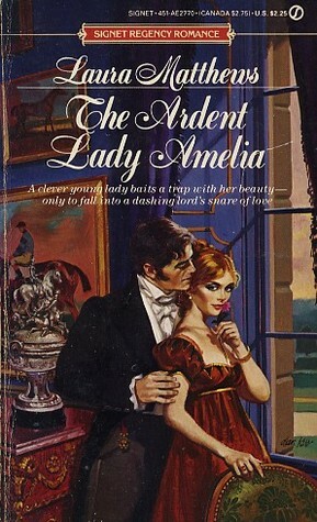 The Ardent Lady Amelia by Laura Matthews