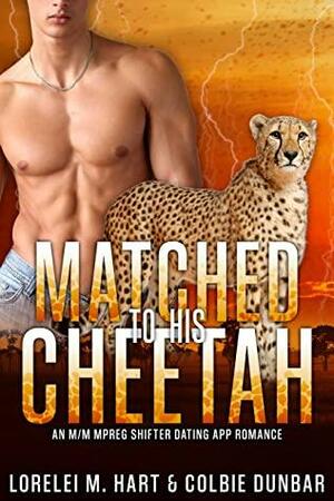 Matched to His Cheetah by Lorelei M. Hart, Colbie Dunbar