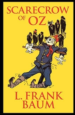 The Scarecrow of Oz Illustrated by L. Frank Baum