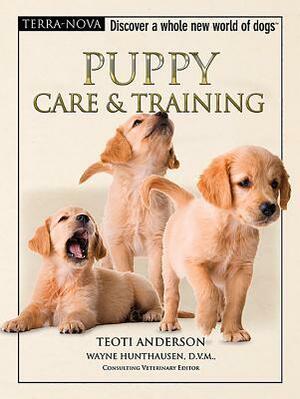 Puppy Care & Training by Teoti Anderson, Wayne Hunthausen