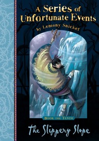 The Slippery Slope by Lemony Snicket