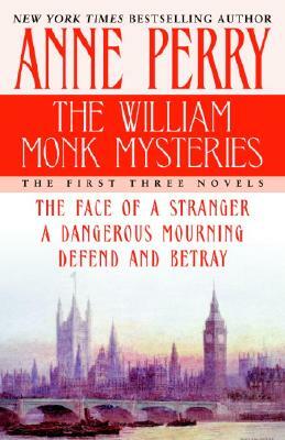The William Monk Mysteries: The First Three Novels by Anne Perry
