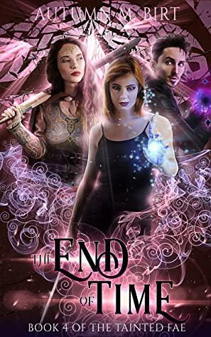 The End of Time by Autumn M. Birt