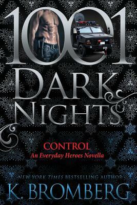 Control: An Everyday Heroes Novella by K. Bromberg