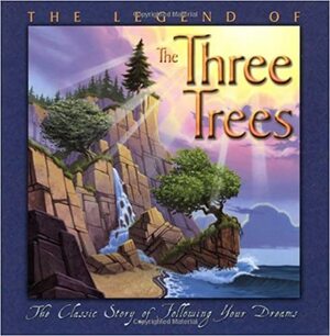 The Legend of the Three Trees by Catherine McCafferty