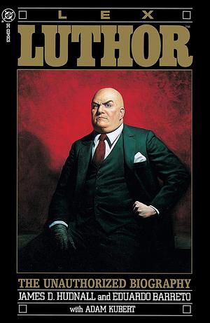 Lex Luthor: The Unauthorized Biography (1989) #1 by James D. Hudnall, James D. Hudnall, Eduardo Barreto