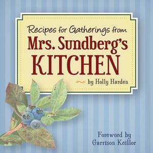 Recipes for Gatherings from Mrs. Sundberg's Kitchen by Holly Harden