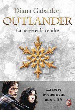 La Neige et la Cendre by Diana Gabaldon