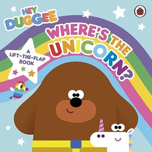 Where's the Unicorn?: A Lift-the-flap Book by Lauren Holowaty
