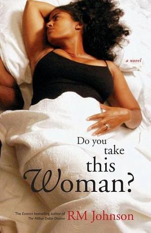 Do You Take This Woman? by RM Johnson