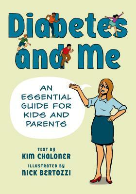 Diabetes and Me: An Essential Guide for Kids and Parents by Kim Chaloner
