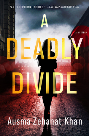 A Deadly Divide: Rachel Getty and ESA Khattak Novels #05 by Ausma Zehanat Khan