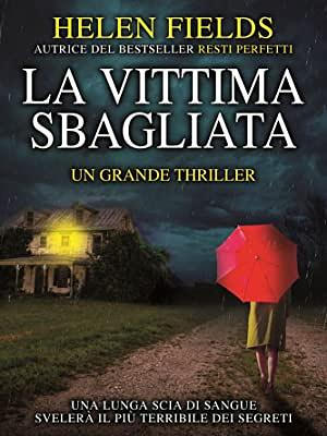 la vittima sbagliata by Helen Sarah Fields